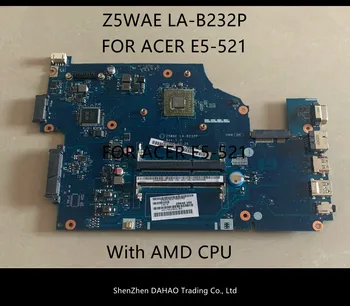 

FOR Acer Aspire E5-521 Laptop Motherboard Z5WAE LA-B232P With AMD CPU DDR3 100% fully tested