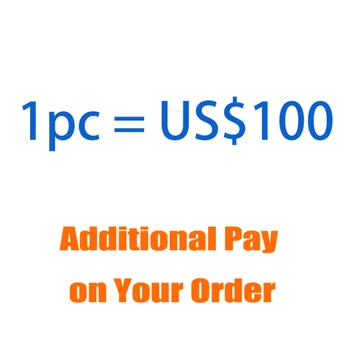 

【1pc=US$100】Additional payment for your order such as freights, tariffs, and other extra charges