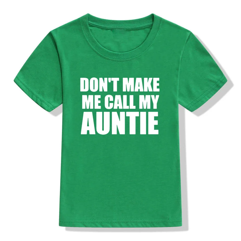 Футболки с короткими рукавами и забавным принтом Don't Make Me Call My Auntie для мальчиков и девочек, повседневные топы с круглым вырезом, футболки одежда для малышей