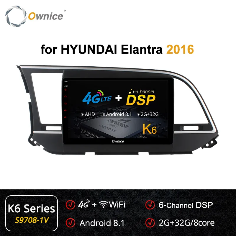 S9708-1 K6 Ownice Автомагнитола " для hyundai Elantra K3 K5 K6 gps navi Android 9,0 Octa 8 Core 4G LTE 62GB 360 Panorama DSP - Цвет: S9708-1 K6