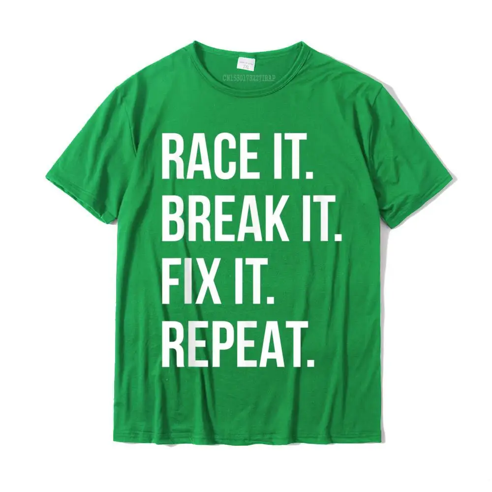 Design T-shirts for Men Party VALENTINE DAY Tops Shirts Short Sleeve Cute Normal Tops Shirt Crewneck All Cotton Race It Break It Fix It Repeat Funny Hilaious Tee__MZ14695 green
