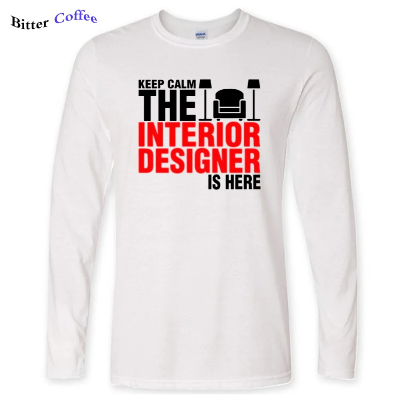 Дизайнерская футболка с надписью Keep Calm The Interior Is Here Новые Осенние футболки из хлопка для мужчин, одежда больших размеров свободные футболки для мальчиков-подростков