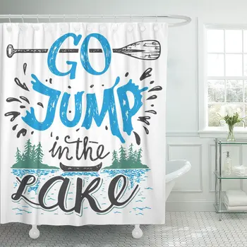 

Shower Curtain Go Jump in The Lake House Sign Vintage for Rustic Wall Lakeside Living Cabin Cottage Hand Lettering Waterproof