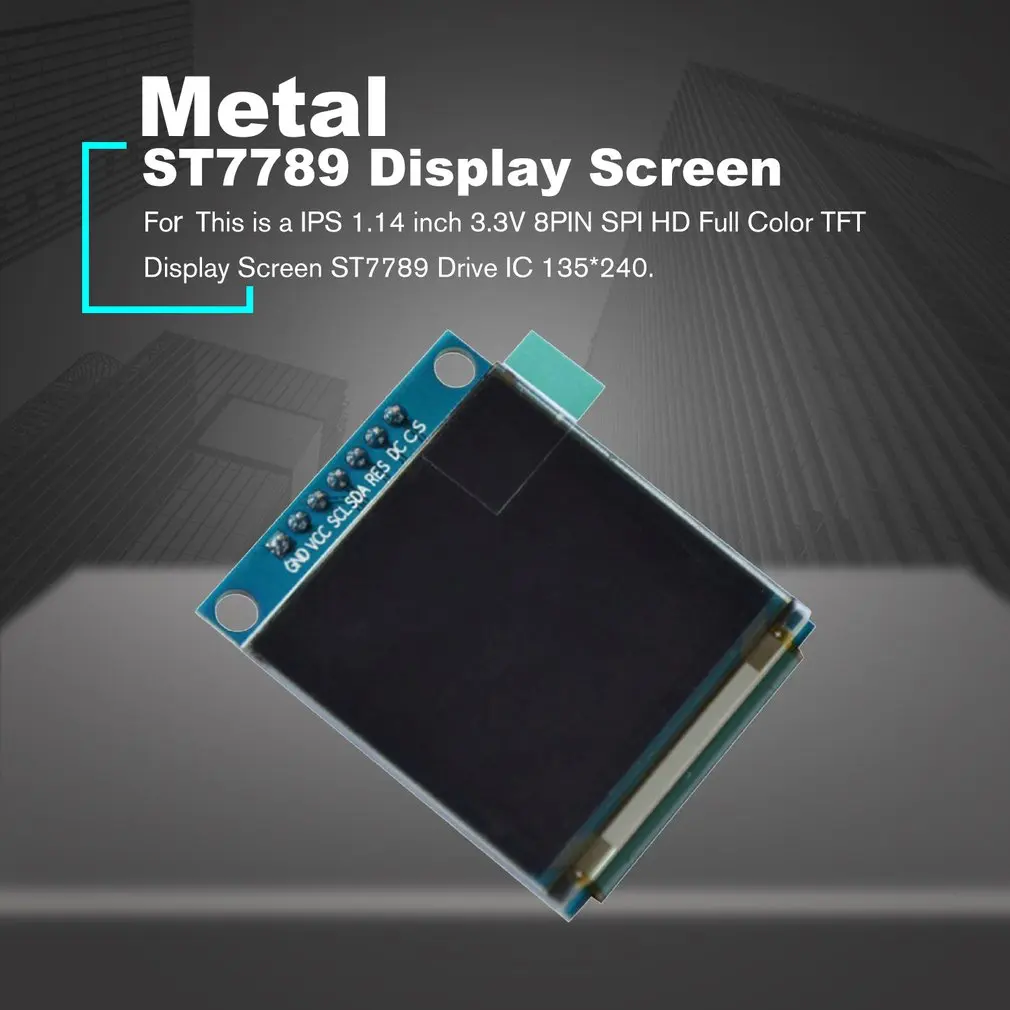 ST7789 IPS 1.14 inch 3.3V 8PIN SPI HD Full Color TFT Display Screen Module Drive IC GND/ VCC/ SCL/ SDA/ RES/ DC/ CS/ BLK
