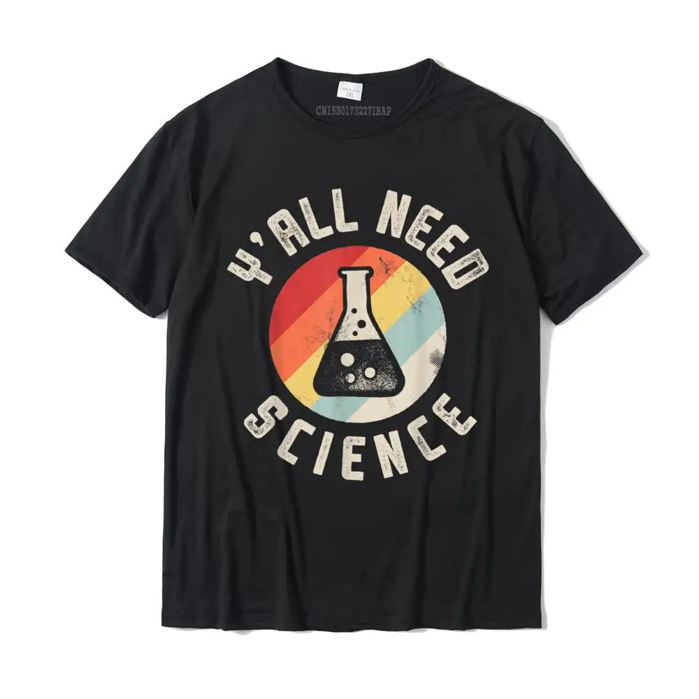 Design Summer Tops Shirt for Men 2021 Popular Summer Fall Round Collar 100% Cotton Short Sleeve T-shirts Crazy Tees Y'all Need Science Chemistry Biology Physics Teacher Student T-Shirt__27454 black