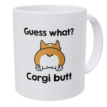 

Guess What Corgi Butt 11 Ounces Funny Coffee Mug