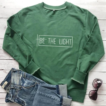 Be The Light 100% Cotton Sweatshirt Casual Inspirational Quote Pullovers Scripture Women Long Sleeve Christian Sweatshirts 2