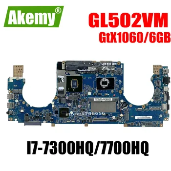 

laptop Motherboard For Asus GL502VMZ GL502VM GL502VMK Mainboard 8G/I5-7300HQ /I7-7700HQ GtX1060/6GB exchange!!!