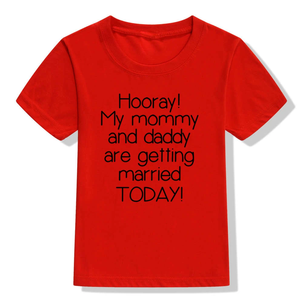 Hooray/Детская футболка с надписью «My Mommy and Daddy Are gounsed Today» топы для мальчиков и девочек, летняя детская одежда с короткими рукавами - Цвет: H112-KSTRD-