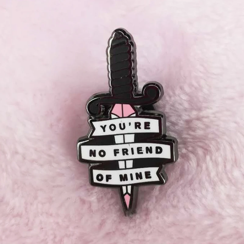 Жесткая эмалированная булавка No Friend dagger вдохновленная песней параметром