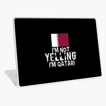 

Qatar Souvenir I m Not Yelling I m Qatari laptop sticker skin for MacBook HP Acer Dell ASUS Lenovo