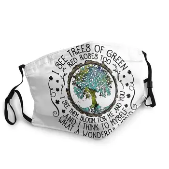 

I See Trees Of Green Red Roses Too I See Them Bloo Mouth Face Mask Proof Protection Cover Respirator Muffle