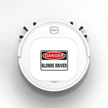 

Smart Sweeper Robot House Durable Power Floor Cleaning Robots Vacuum Cleaner 1800pa Warning DANGER BLONDE DRIVER Funny