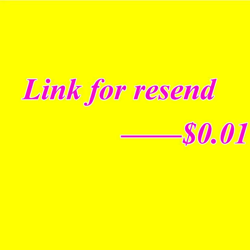 

Link for resend, make a new order 0.01usd for a new shippment for Yanwen
