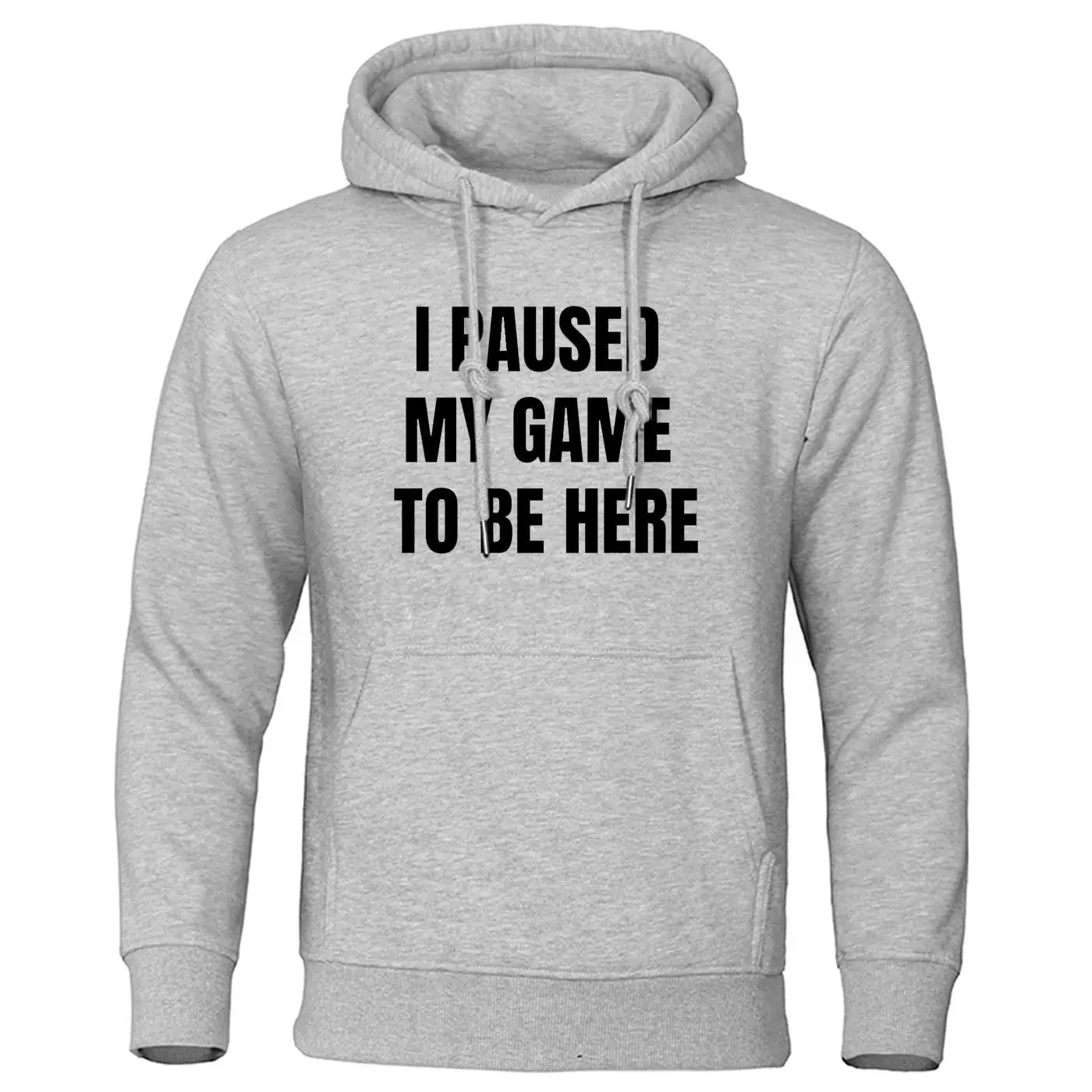 I Paused My Game To Be Here Hoodies Games Funny Youth Sweatshirt Pullover Camisas Harajuku Women Men Streetwear Hoody O-Neck