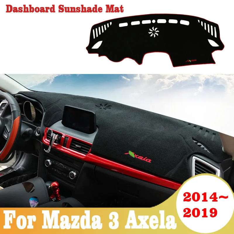

For Mazda 3 BM Axela 2014 2015 2016~2018 2019 Car Dashboard Cover Sun Shade Pad Instrument Desk Carpet Non-slip Mats Accessories