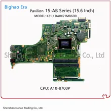 Carte mère X21 pour ordinateur portable HP pavillon 15 AB, processeur AMD A10 8700P, DDR3, 809338 – 001, 809338 501, 100% testé
