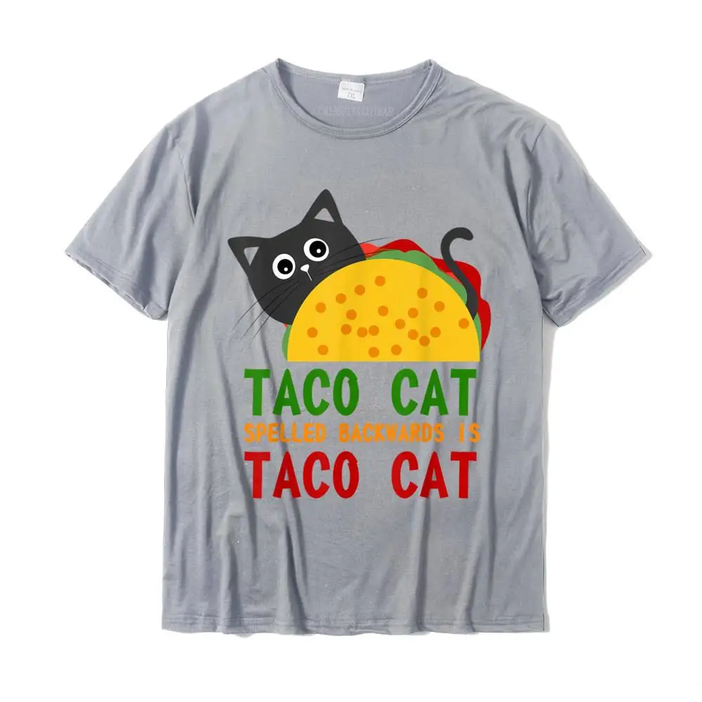 Design T Shirts for Men Normal Father Day Tops Tees Short Sleeve Family Street Top T-shirts Round Neck 100% Cotton Fabric Best Taco Cat Spelled Backwards Is TacoCat Novelty Tshirt__MZ14987 grey
