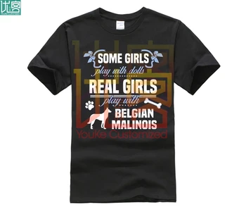 

custom printed cotton O neck T-shirt Belgian Malinois T-shirt Some boys play with dolls Real