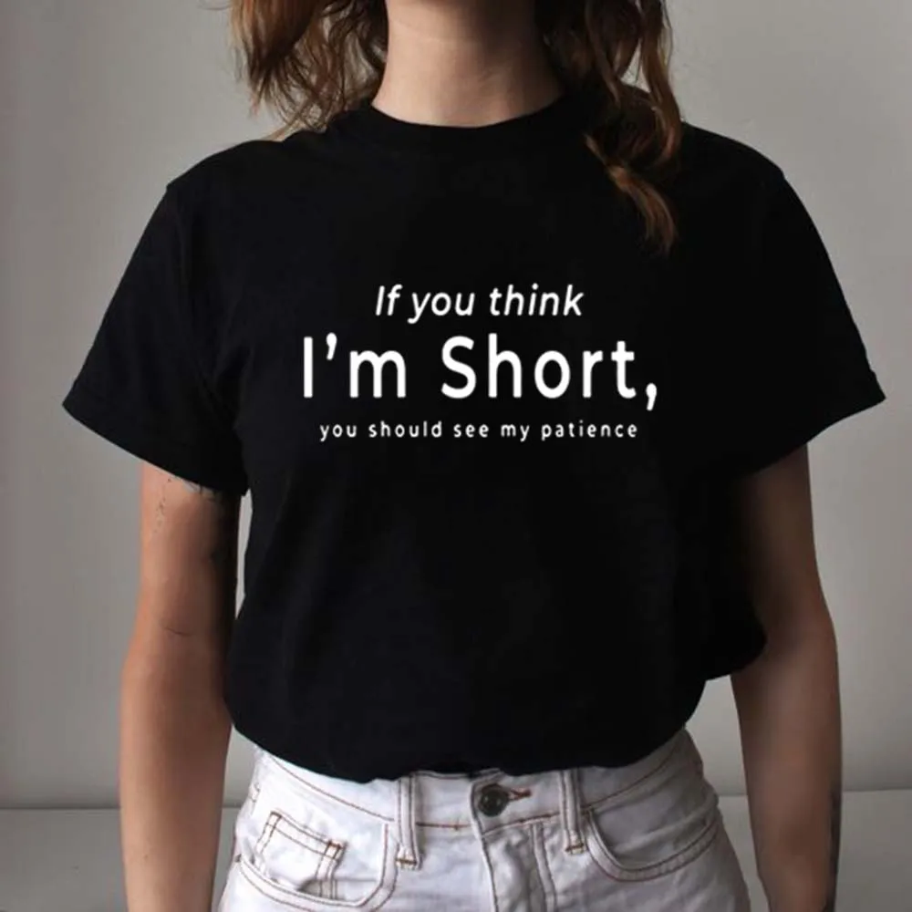If You Think I'm Short you Should See My Patience Women Tshirt Womens Sleeve Tops Aesthetic Streetwear Funny T Shirts | Женская