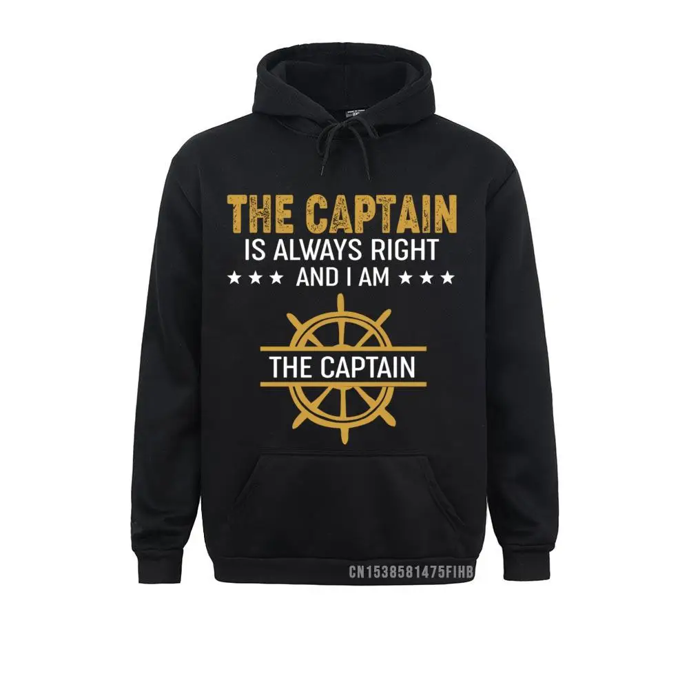 

The Captain Is Always Right And I Am The Captain Pullover Hoodie Holiday Hoodies For Men Sweatshirts Sportswears