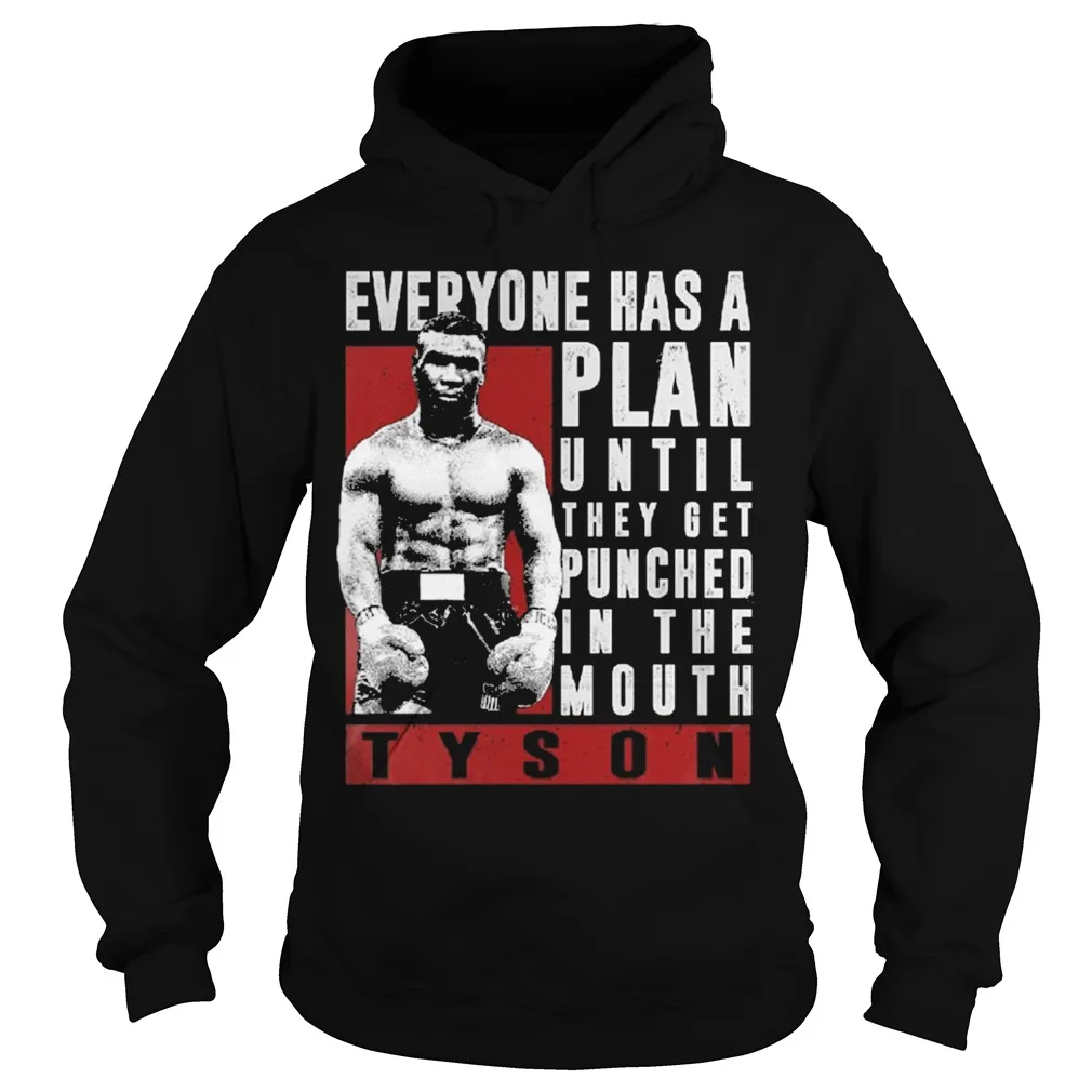 Everyone Has A Plan Until They Get Punched In The Mouth Tyson Quotations Unisex Hoodie Hoodies Sweatshirts Aliexpress