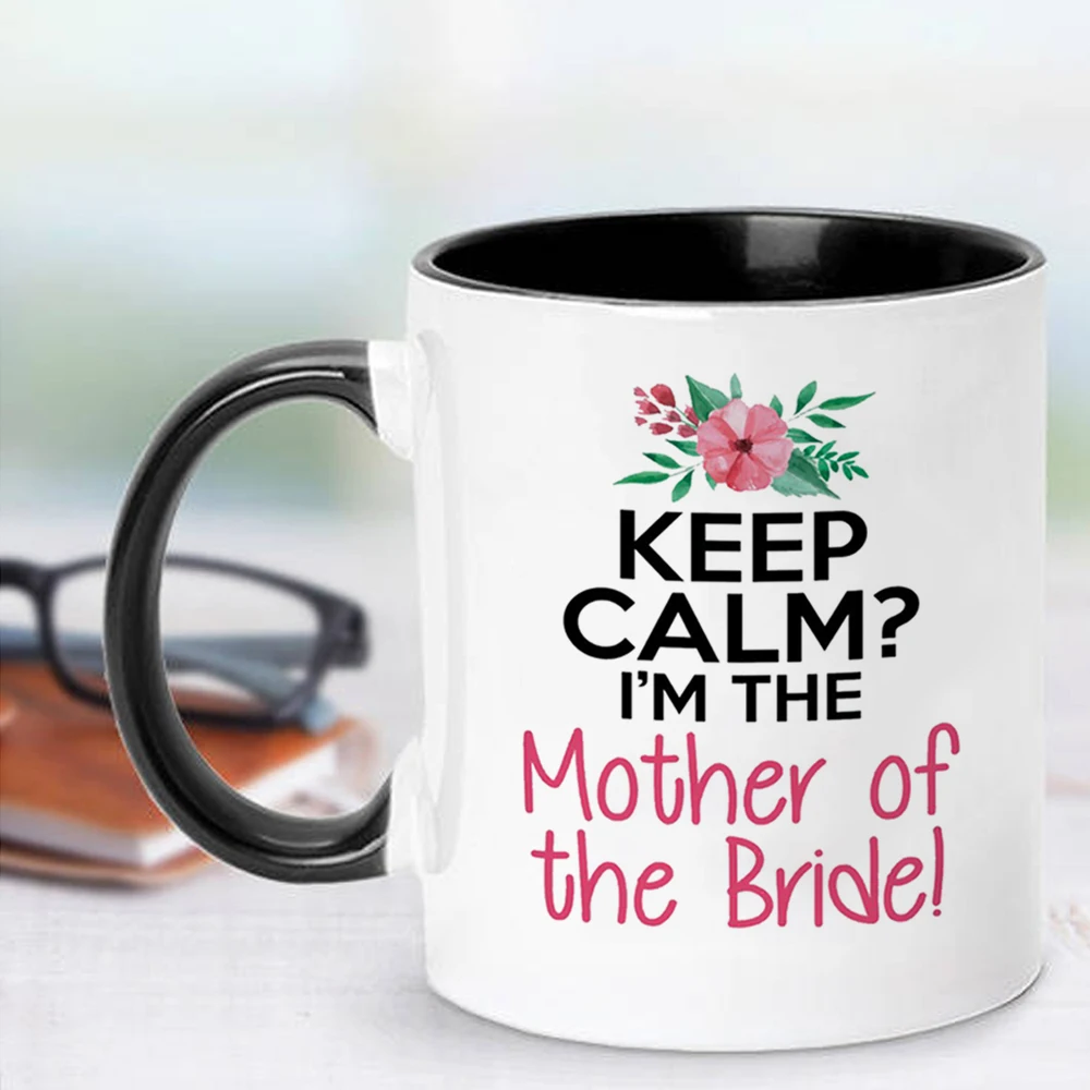 Керамическая кружка для кофе Keep Calm I Am the Mother of Bride 11 унций свадебная чашка молока