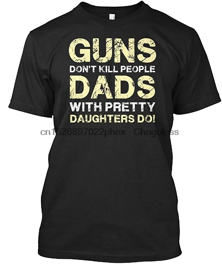 Новая семейная футболка с надписью-Guns Don't Kill People DAD with Pretty дочь Do! Повседневная