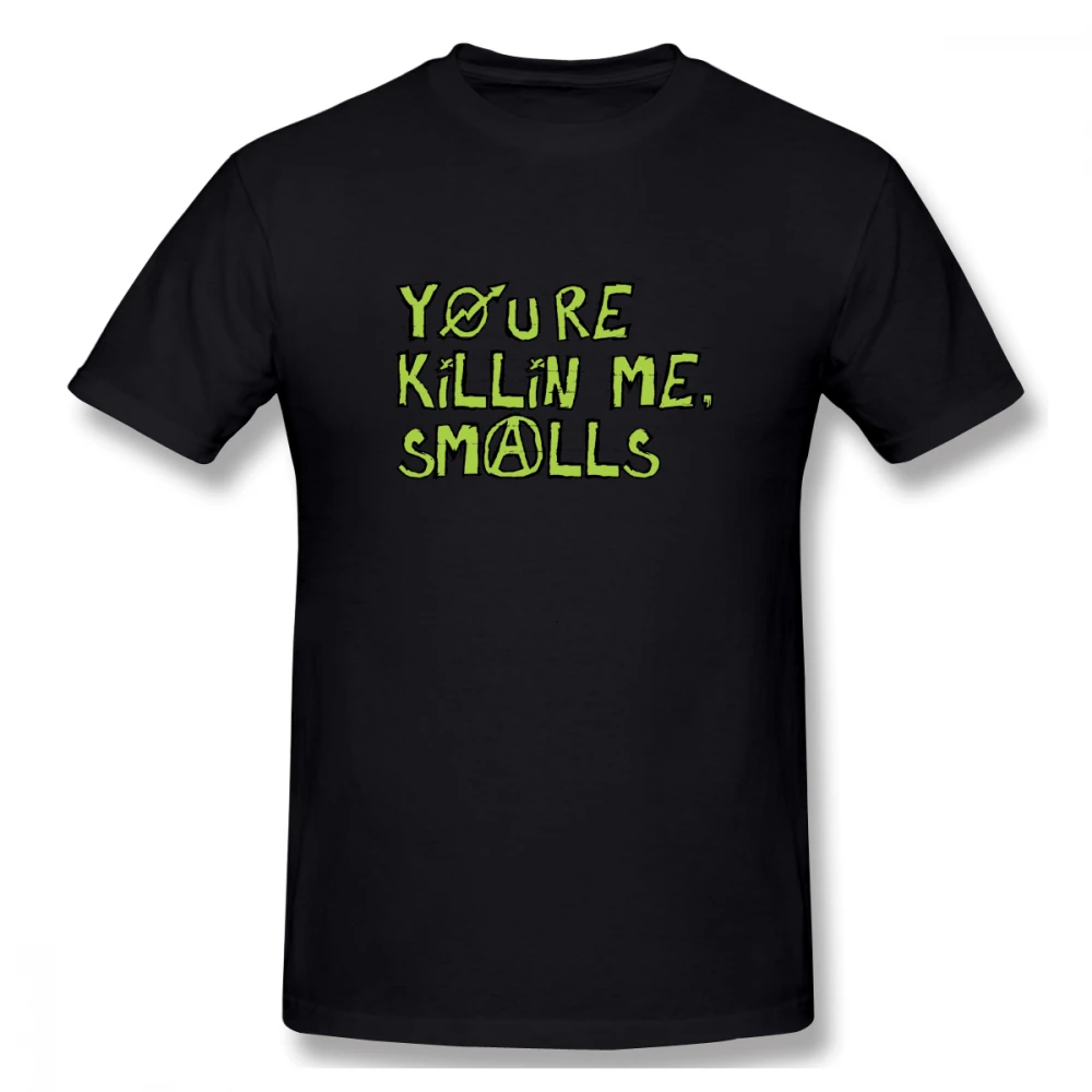 

2019 Men's Basic Short Sleeve T-Shirt 3D Print t shirt You're Killing Me Smalls Cotton Funny T-shirt homme Top Tees