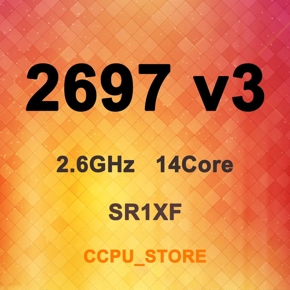 Intel Xeon E5 2697 v3 SR1XF 2 6 ГГц 14 ядер 28 потоков 35 Мб 145 вт LGA2011 3 X99 ЦПУ Процессор не