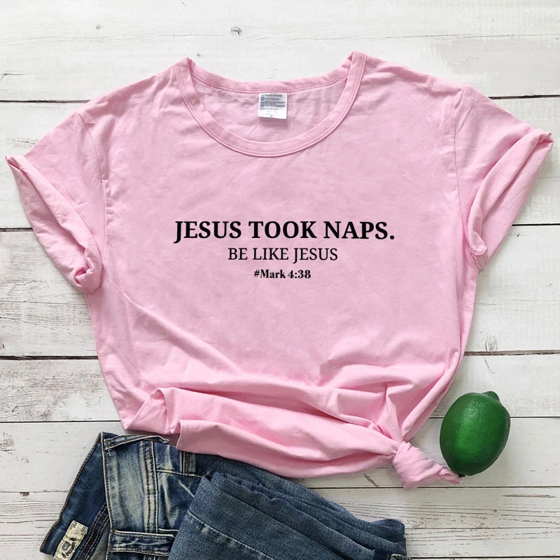 Jesus Take Naps Be Like Jesus Mark 4:38 футболка Писание стих из Христианской Библии Цитата футболка Повседневная унисекс женская футболка со слоганом Топ