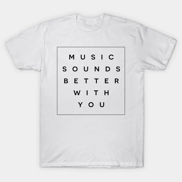 Мужская футболка Music Sounds Better With You Футболка женская футболка|Футболки| |