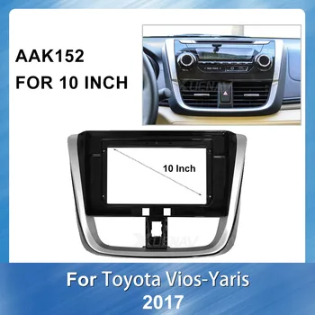 

Car Radio Frame Dashboard face plate 10 inch Car Audio Frame panel dash Installation Mount For Toyota Vios Yaris 2017