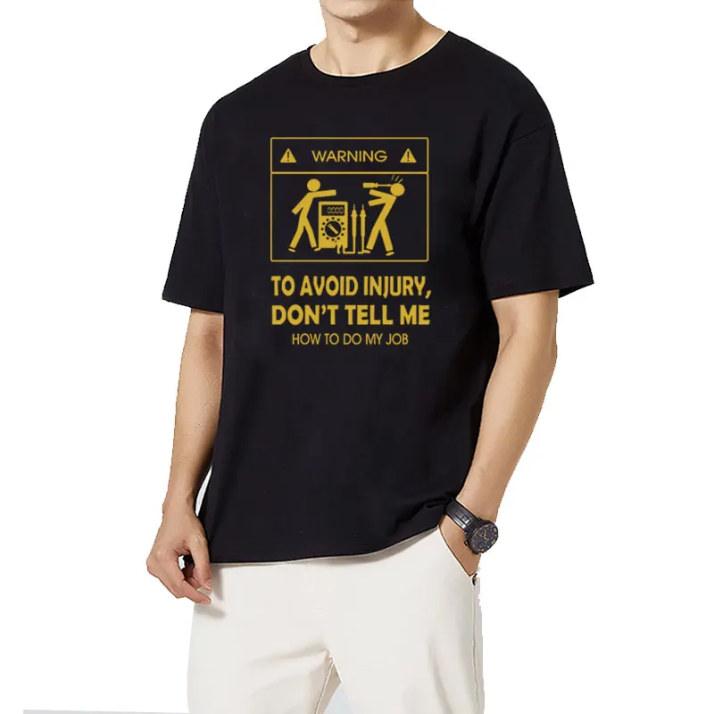 

2021 New Summer T-shirts Cool Tee Shirt Don't Tell Me How To Do My Job Electrician Funny T-Shirt Casual Fashion Cotton Top Tees