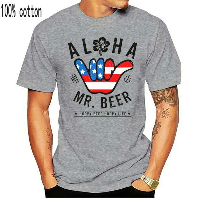 Beer T-Shirt Beer Hoppy Life Brewery USA brasserie Aloha Mr