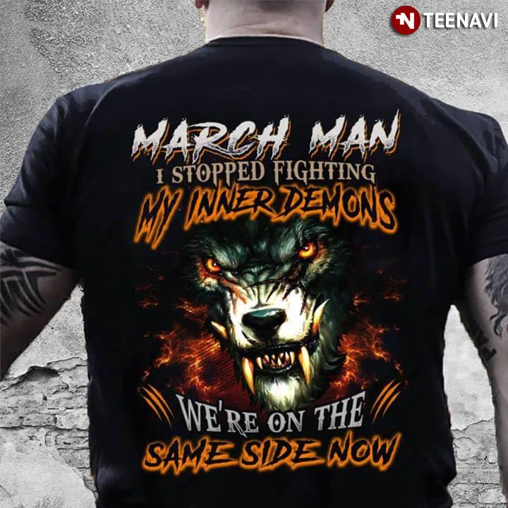 March Man я переставал драться со своими внутренними демонами мы на той же стороне
