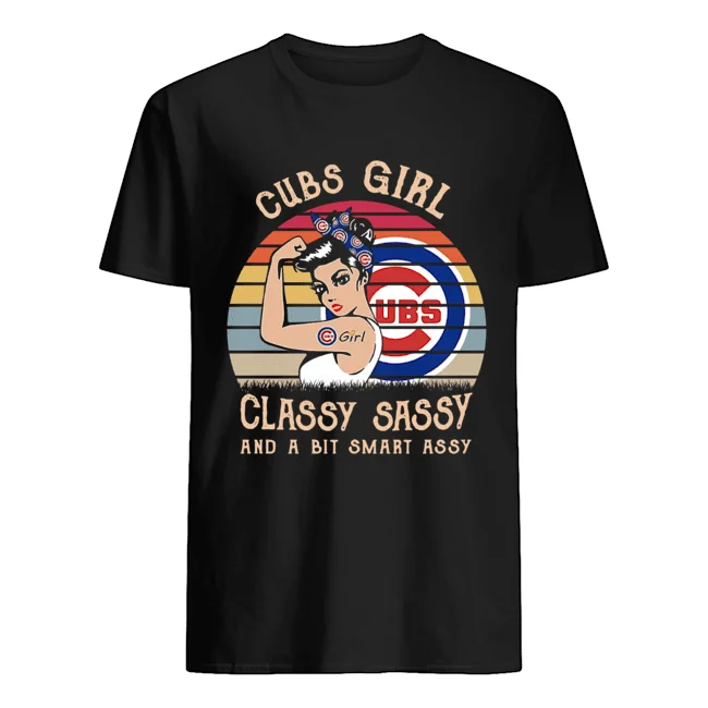 

Cubs Girl Classy Sassy And A Bit Smart Assy Vintage Shirt