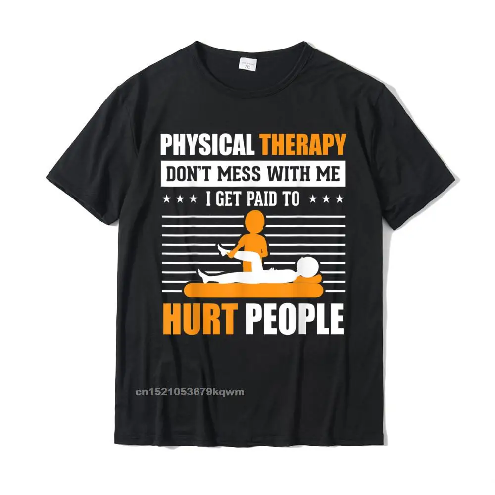 Crazy Tshirts Classic O-Neck Summer 100% Cotton Fabric Adult Tees Casual Short Sleeve Tees Top Quality Funny PT Physical Therapy Gift Therapist Month T-Shirt__3296 black