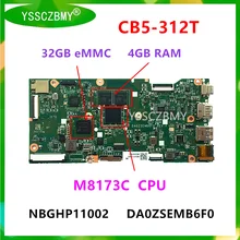 DA0ZSEMB6F0 motherboard FOR Acer Chromebook R 13 CB5-312T Motherboard NBGHP11002 with M8173C CPU + 4G RAM + 32GB EMMC Test OK