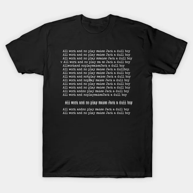 Мужская футболка с надписью All work and no play Make Jack a Blind boy The Shining для мужчин и женщин |