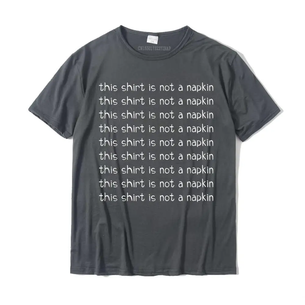 Camisa Round Collar Top T-shirts Summer Tops Shirt Short Sleeve Plain Cotton Casual Clothing Shirt Group Male Wholesale This Shirt Is Not A Napkin Funny Design For Messy People T-Shirt__30869 carbon