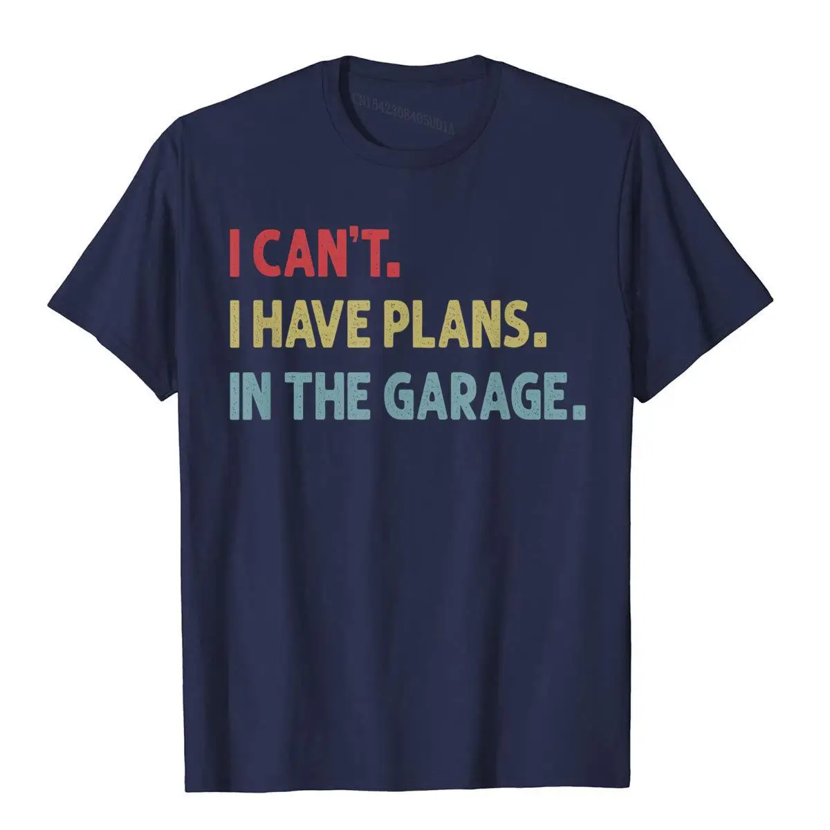 Mens I Can't I Have Plans in the Garage Funny Car Mechanic Gift T-Shirt__B10733navy