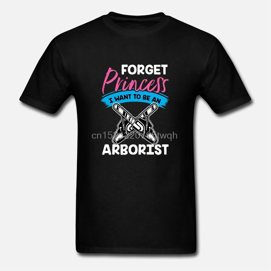 Мужская футболка с надписью Forget Princess I Want to Be Arborist|Футболки| |