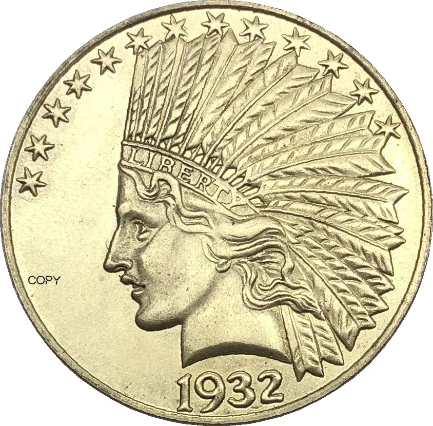 США 1932 десять долларов США, голова свободы, Орел с девизом, Бог, мы доверяем, золотые латунные металлические копии монет