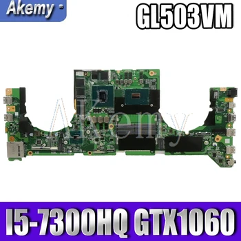 شراء GL503VM اللوحة الرئيسية لشركة آسوس GL503VM DA0BKLMBAD0 المحمول اللوحة الأم نظام مجلس ث/i5-7300HQ وحدة المعالجة المركزية GTX1060-GPU