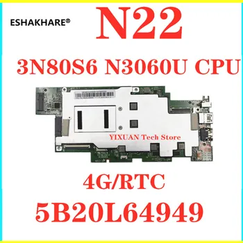 

5B20L64949 motherboard For lenovo winbook N22 N22-80S6 Laptop motherboard 3N80S6 Onboard N3060U CPU 4G/RTC 100% Fully Tested