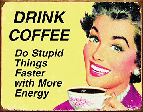 Coffee Stupid Things Острые предприятия эфемера-пить кофе делать тупые вещи быстрее с больше энергии олова картина «металлические номерные знаки» Олово знак стены - Цвет: Coffee Stupid Things
