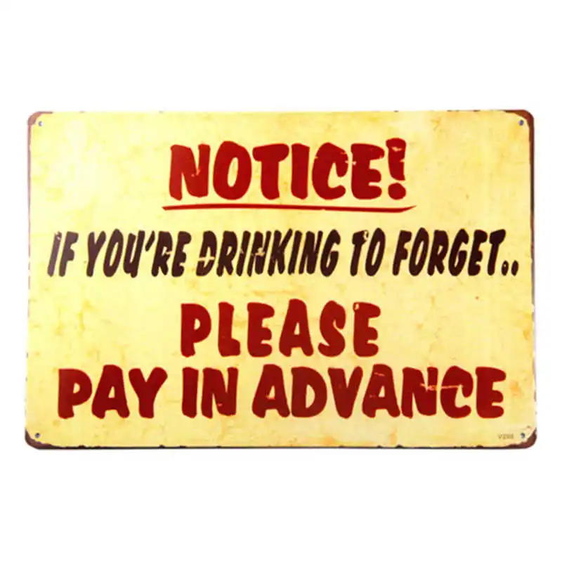 

Vintage Metal Notice Sign. If You're Drinking to Forget, Please Pay in Advance