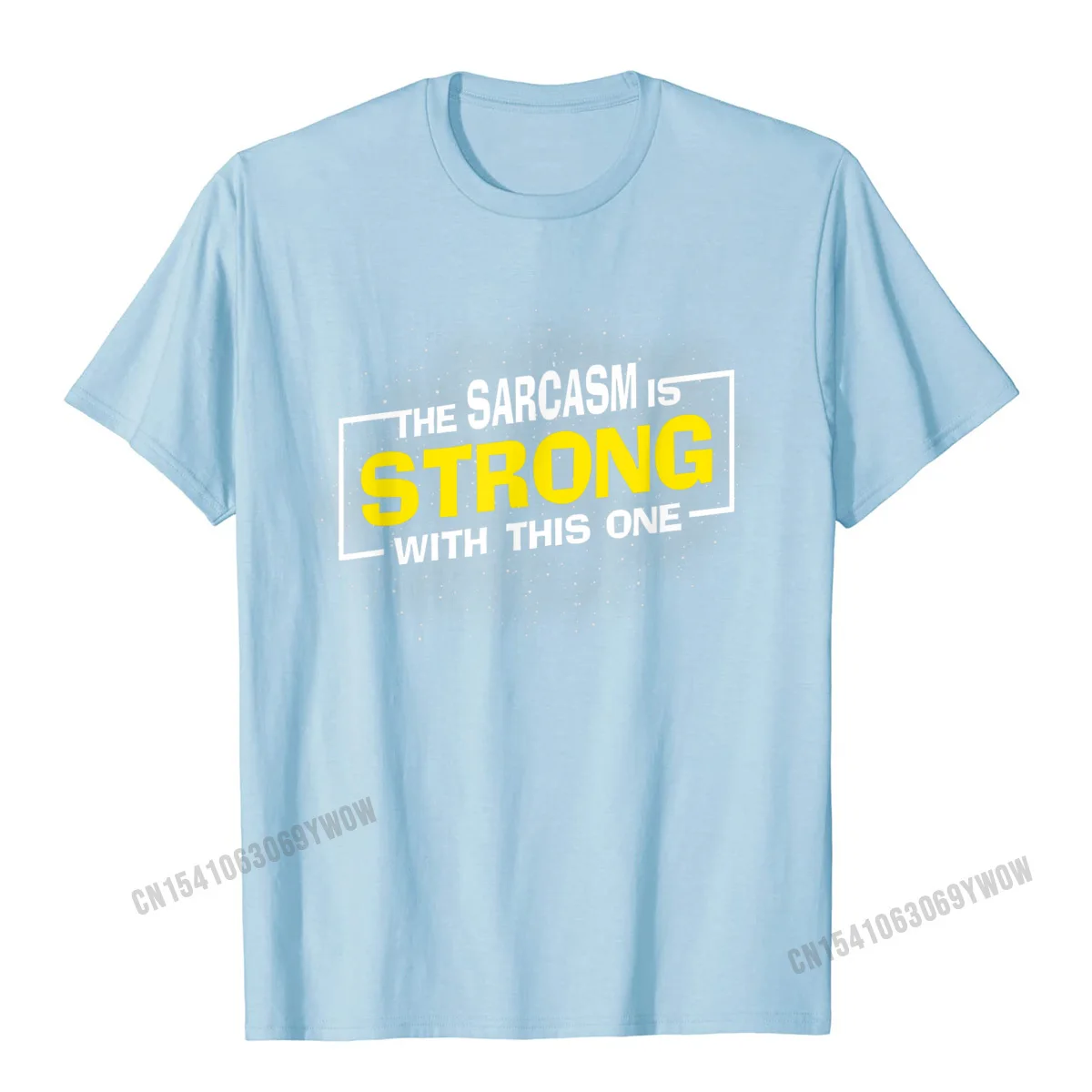 Custom 100% Cotton T-shirts for Men Short Sleeve Printed Tops & Tees Hot Sale Summer O Neck Tops Tees Funny Free Shipping The Sarcasm Is Strong With This One Sarcastic Sayings Gift T-Shirt__103 light