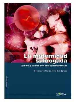 

The surrogacy. What is and what are its consequences